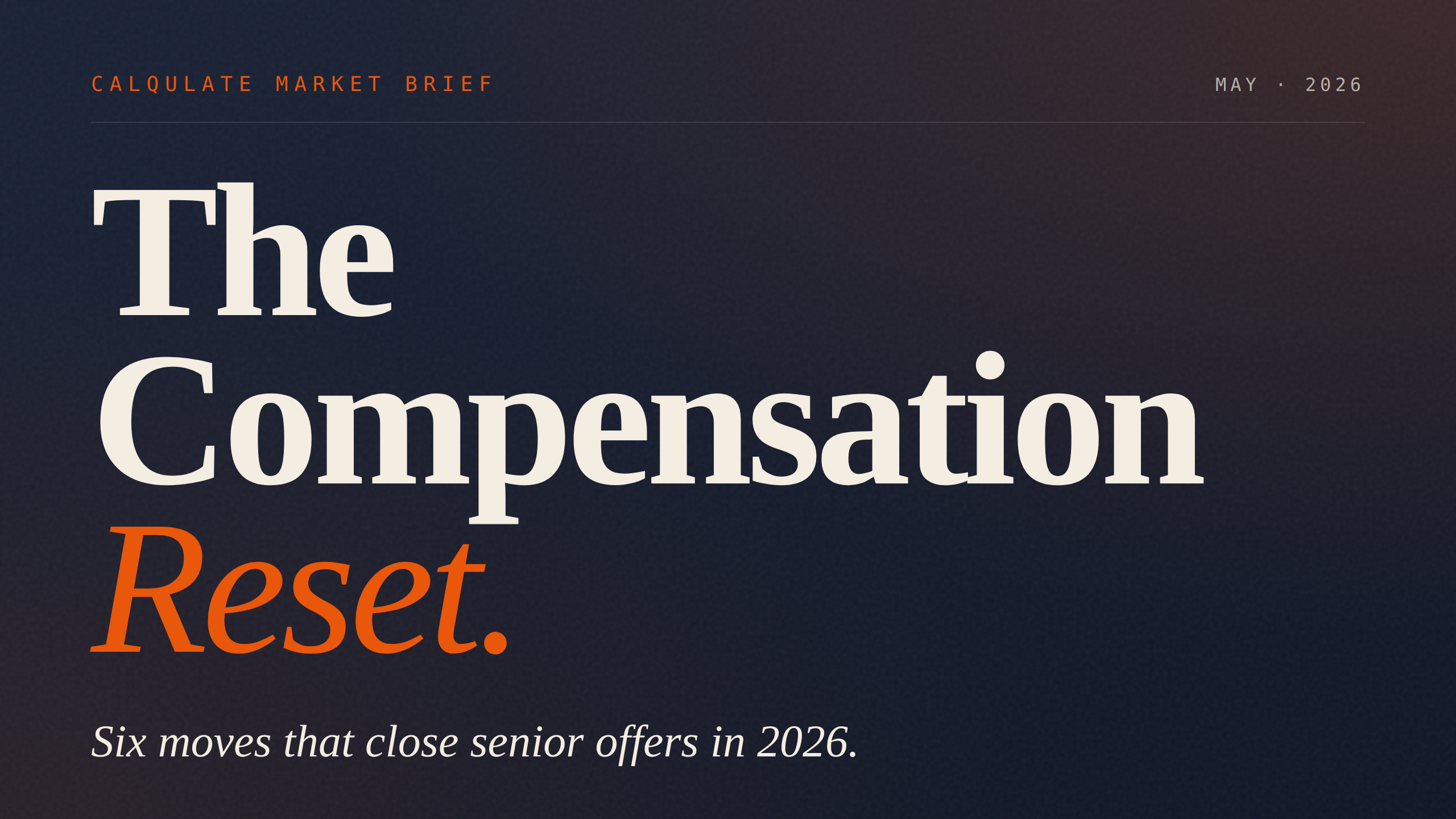 The Compensation Reset 2026 - Calqulate market brief on senior executive compensation and offer structure